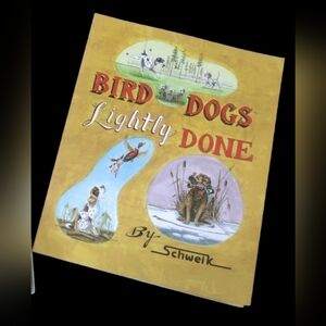 Autographed Limited Print BIRD DOGS LIGHTLY DONE Cartoon Book
